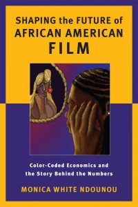 Couverture du livre Shaping the Future of African American Film - de Monica White Ndounou