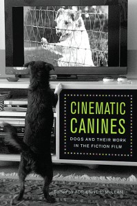 Couverture du livre Cinematic Canines - Sous la direction de Adrienne L. McLean