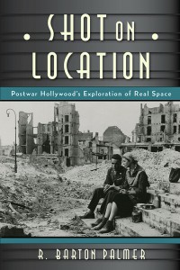 Cover of the book Shot on Location - by R. Barton Palmer