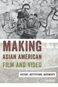 Couverture du livre Making Asian American Film and Video - de Jun Okada