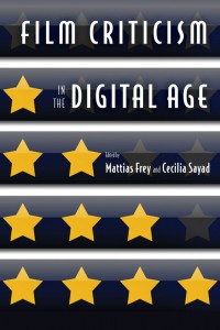 Couverture du livre Film Criticism in the Digital Age - Sous la direction de Mattias Frey et Cecilia Sayad