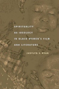 Couverture du livre Spirituality As Ideology In Black Women's Film And Literature - de Judylyn S. Ryan