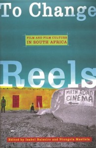 Couverture du livre To Change Reels - Sous la direction de Isabel Balseiro et Ntongela Masilela