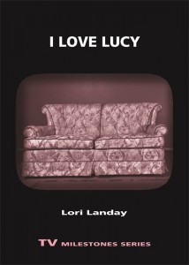 Couverture du livre I Love Lucy - de Lori Landay