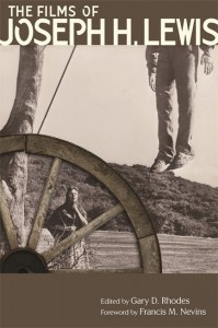Couverture du livre The Films of Joseph H. Lewis - Sous la direction de Gary D. Rhodes
