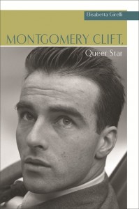 Cover of the book Montgomery Clift, Queer Star - by Elisabetta Girelli