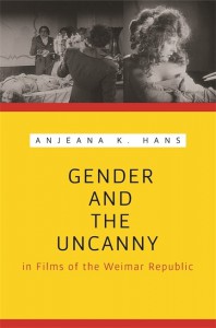 Cover of the book Gender and the Uncanny in Films of the Weimar Republic - by Anjeana Hans