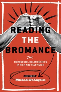 Cover of the book Reading the Bromance - Edited by Michael Deangelis