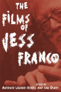 Cover of the book The Films of Jess Franco - Edited by Antonio Lázaro-Reboll and Ian Olney