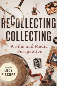 Couverture du livre Recollecting Collecting - Sous la direction de Lucy Fischer