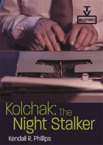 Cover of the book Kolchak The Night Stalker - by Kendall R. Phillips