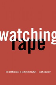 Cover of the book Watching Rape - by Sarah Projansky