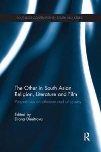 Couverture du livre The Other in South Asian Religion, Literature and Film - Sous la direction de Diana Dimitrova