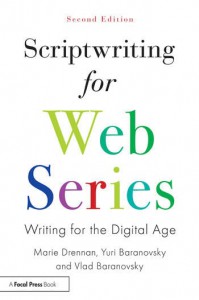 Couverture du livre Scriptwriting for Web Series - de Marie Drennan, Yuri Baranovsky et Vlad Baranovsky