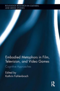 Couverture du livre Embodied Metaphors in Film, Television, and Video Games - Sous la direction de Kathrin Fahlenbrach