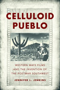 Cover of the book Celluloid Pueblo - by Jennifer L. Jenkins