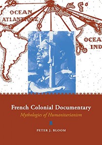 Couverture du livre French Colonial Documentary - de Peter J. Bloom