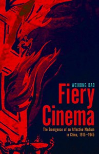 Cover of the book Fiery Cinema - by Weihong Bao