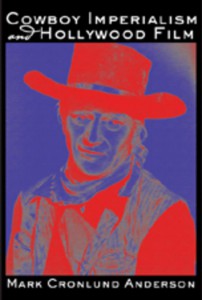 Couverture du livre Cowboy Imperialism and Hollywood Film - de Mark Cronlund Anderson