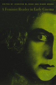 Couverture du livre A Feminist Reader in Early Cinema - Sous la direction de Jennifer M. Bean et Diane Negra
