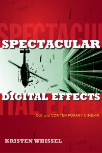 Couverture du livre Spectacular Digital Effects - de Kristen Whissel