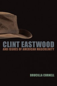 Couverture du livre Clint Eastwood and Issues of American Masculinity - de Drucilla Cornell