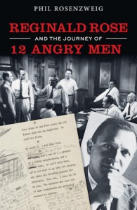 Cover of the book Reginald Rose and the Journey of 12 Angry Men - by Phil Rosenzweig
