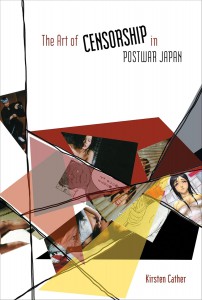 Couverture du livre The Art of Censorship in Postwar Japan - de Kirsten Cather Fischer
