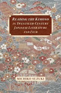 Cover of the book Reading the Kimono in Twentieth-Century Japanese Literature and Film - by Michiko Suzuki