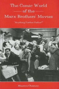 Cover of the book The Comic World of the Marx Brothers' Movies - by Maurice Charney