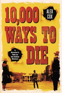 Cover of the book 10,000 Ways to Die - by Alex Cox