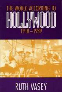 Couverture du livre The World According To Hollywood - de Ruth Vasey