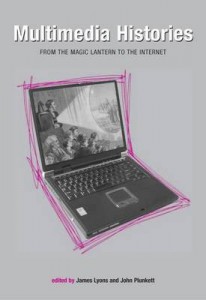 Couverture du livre Multimedia Histories - Sous la direction de James Lyons et John Plunkett