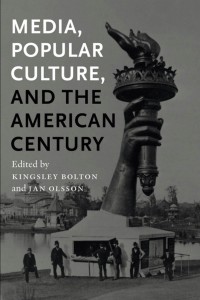 Couverture du livre Media, Popular Culture, and the American Century - Sous la direction de Kingsley Bolton et Jan Olsson