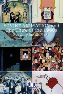 Cover of the book Soviet Animation and the Thaw of the 1960s - by Laura Pontieri