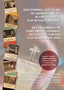 Couverture du livre Discovering Lost Films of Georges Méliès - de Thierry Lecointe, Pascal Fouché, Robert Byrne et Pamela Hutchinson