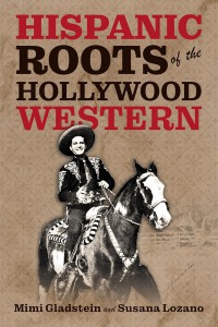 Couverture du livre Hispanic Roots of the Hollywood Western - de Mimi Gladstein et Susana Lozano