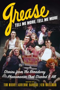 Cover of the book Grease, Tell Me More, Tell Me More - Edited by Tom Moore, Adrienne Barbeau and Ken Waissman
