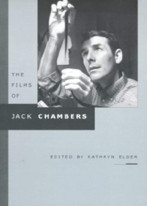Cover of the book The Films of Jack Chambers - Edited by Kathryn Elder
