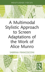 Couverture du livre A Multimodal Stylistic Approach to Screen Adaptations of the Work of Alice Munro - de Sabrina Francesconi