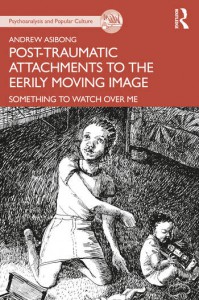 Couverture du livre Post-traumatic Attachments to the Eerily Moving Image - de Andrew Asibong