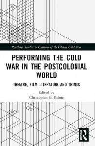 Couverture du livre Performing the Cold War in the Postcolonial World - Sous la direction de Christopher B. Balme