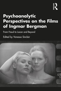Couverture du livre Psychoanalytic Perspectives on the Films of Ingmar Bergman - Sous la direction de Vanessa Sinclair