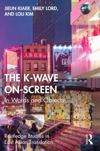Couverture du livre The K-Wave On-Screen - de Jieun Kiaer, Emily Lord et Loli Kim