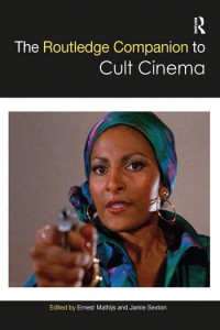 Couverture du livre The Routledge Companion to Cult Cinema - Sous la direction de Ernest Mathijs et Jamie Sexton