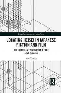 Couverture du livre Locating Heisei in Japanese Fiction and Film - de Marc Yamada