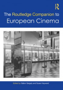 Couverture du livre The Routledge Companion to European Cinema - Sous la direction de Gábor Gergely et Susan Hayward