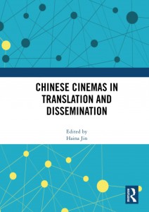 Couverture du livre Chinese Cinemas in Translation and Dissemination - Sous la direction de Haina Jin