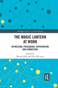 Couverture du livre The Magic Lantern at Work - Sous la direction de Martyn Jolly et Elisa deCourcy