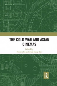 Couverture du livre The Cold War and Asian Cinemas - Sous la direction de Poshek Fu et Man-Fung Yip